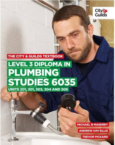 Stock image for The City & Guilds Textbook: Level 3 Diploma in Plumbing Studies 6035 Units 201, 301, 303, 304, 306 for sale by WorldofBooks