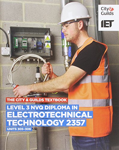 Stock image for Level 3 NVQ Diploma in Electrotechnical Technology 2357 Units 305-306 Textbook: C&g 2357, Units 305-306 for sale by Orbiting Books