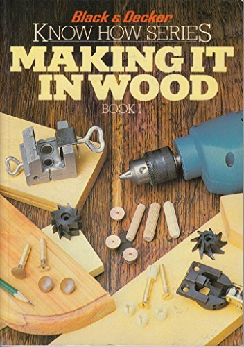 9780851941004: Making it in Wood: Bk. 1 (Know-how Series)