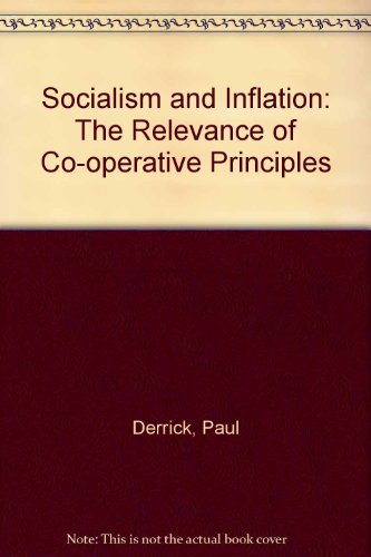 Socialism and inflation;: The relevance of co-operative principles (9780851950907) by Derrick, Paul