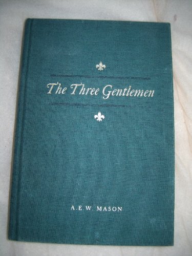 The three gentlemen, (9780851970028) by A.E.W. Mason