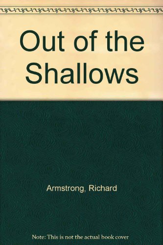 Out of the Shallows (9780851970158) by Richard Armstrong