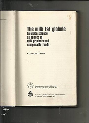 Stock image for Milk Fat Globule: Emulsion Science as Applied to Milk Products and Comparable Foods (Commonwealth Bureau of Dairy Science and Technology Technical Communications) (Volume 4) for sale by Anybook.com