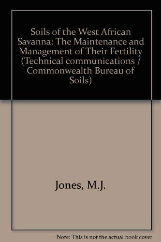 9780851983486: Soils of the West African Savanna: The Maintenance and Management of Their Fertility (Technical communications / Commonwealth Bureau of Soils)