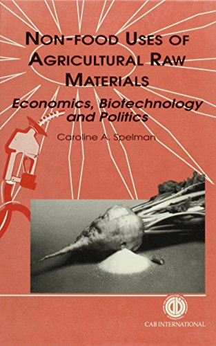 Stock image for Non-Food Uses of Agricultural Raw Materials: Economics, Biotechnology and Politics for sale by Anybook.com