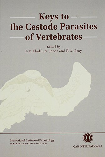 Keys to the Cestode Parasite of Vertebrates (Cabi) (9780851988795) by Khalil, Lotfi F; Jones, Arlene; Bray, Rodney A