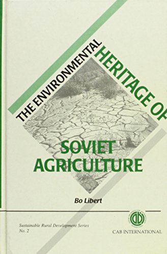 The Environmental Heritage of Soviet Agriculture