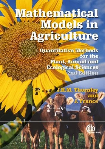 9780851990101: Mathematical Models In Agriculture: Quantitative Methods For The Plant, Animal And Ecological Sciences