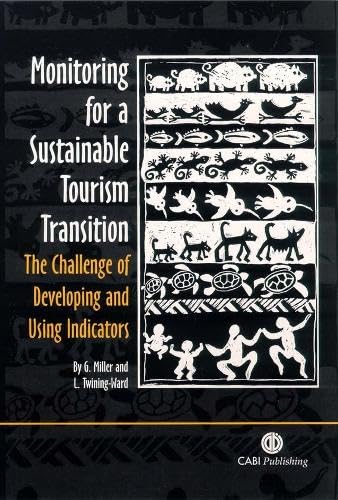 9780851990514: Monitoring for a Sustainable Tourism Transition: The Challenge of Developing and Using Indicators