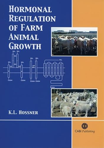 Hormonal Regulation of Farm Animal Growth - K. L. Hossner