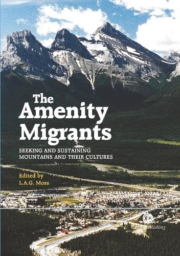 The Amenity Migrants: Seeking and Sustaining Mountains and Their Cultures