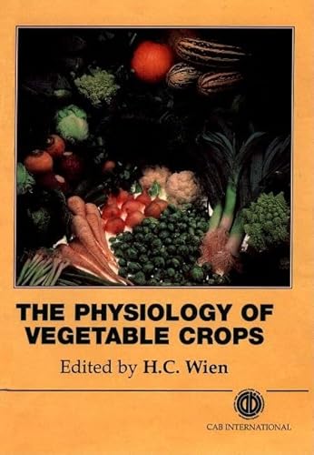 Stock image for The Physiology of Vegetable Crops for sale by Better World Books Ltd