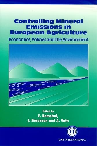 Imagen de archivo de Controlling Mineral Emissions in European Agriculture: Economics, Policies and the Environment a la venta por Mispah books