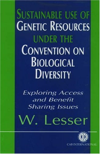 Stock image for Sustainable Use of Genetic Resources under the Convention on Biological Diversity: Exploring Access and Benefit Sharing Issues for sale by Irish Booksellers