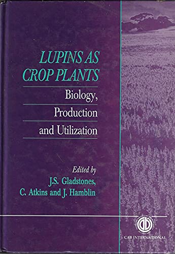 9780851992242: Lupins as Crop Plants: Biology, Production and Utilization