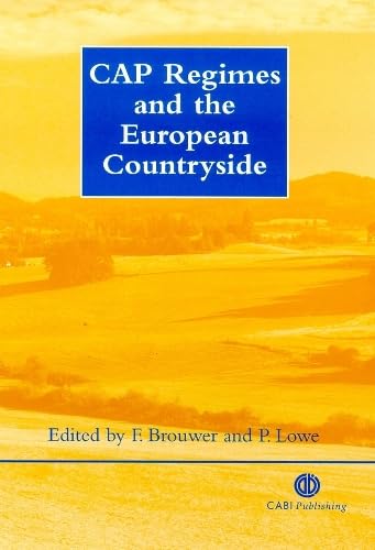 Beispielbild fr CAP Regimes and the European Countryside (Cabi Publishing): Prospects for Integrations Between Agricultural, Regional and Environmental Policies zum Verkauf von AwesomeBooks