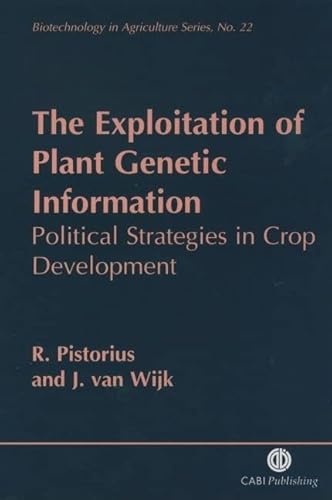 Beispielbild fr The Exploitation of Plant Genetic Information : Political Strategies in Crop Development zum Verkauf von Better World Books