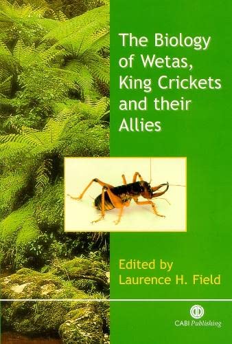 The Biology of Wetas, King Crickets and their Allies - Field, Laurence H