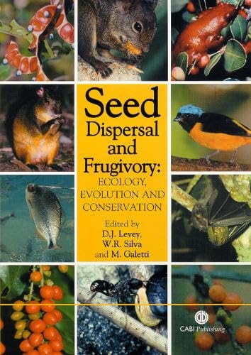 Seed Dispersal And Frugivory: Ecology, Evolution And Conservation - Levey D J