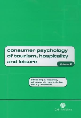 Consumer Psychology of Tourism, Hospitality and Leisure: Volume 2 (Cabi) - Josef A. Mazanec