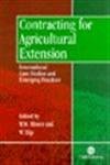 Stock image for CONTRACTING FOR AGRICULTURAL EXTENSION: INTERNATIONAL CASE STUDIES AND EMERGING PRACTICES for sale by Second Story Books, ABAA