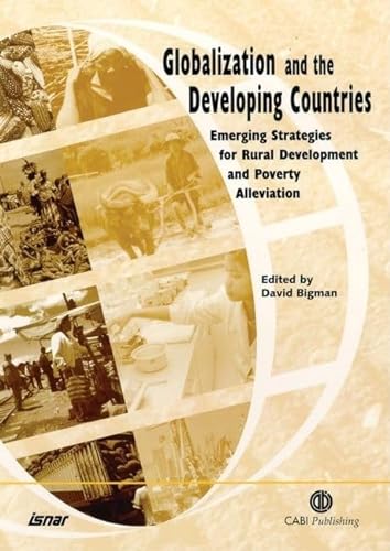 Beispielbild fr Globalization and the Developing Countries: Emerging Strategies for Rural Development and Poverty Alleviation (Cabi Publishing) zum Verkauf von AwesomeBooks