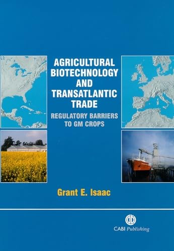 Stock image for Agricultural Biotechnology and Transatlantic Trade: Regulatory Barriers to GM Crops (Cabi) for sale by Prometei Books