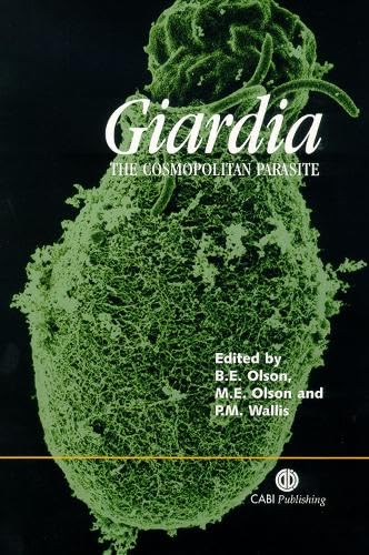 Giardia: The Cosmopolitan Parasite (9780851996127) by Olson, Barbara E; Olson, Merle E; Wallis, Peter