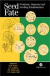 Beispielbild fr Seed Fate : Predation, Dispersal and Seedling Establishment zum Verkauf von Better World Books Ltd