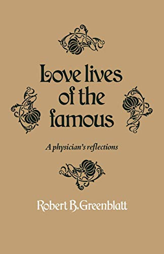 Beispielbild fr Love lives of the famous: A physician  s reflections zum Verkauf von Books From California