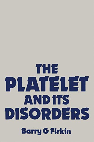 Imagen de archivo de The Platelet and Its Disorders a la venta por Webbooks, Wigtown