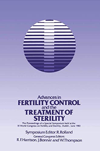 Advances in Fertility Control and the Treatment of Sterility. The Proceedings of a Special Sympos...