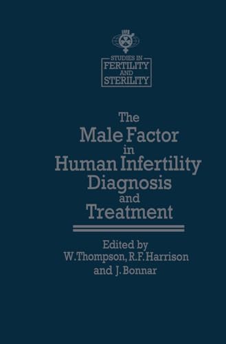9780852008102: The Male Factor in Human Infertility Diagnosis and Treatment (Studies in Fertility and Sterility)