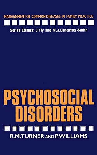 Psychosocial Disorders (Management of Common Diseases in Family Practice) (9780852008720) by Turner, R.M.; Williams, P.