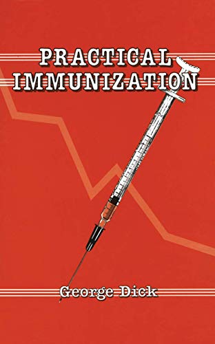 Practical Immunization (9780852009253) by Dick, George