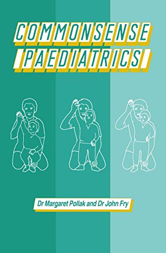 Commonsense Paediatrics (9780852009451) by Margaret Pollak; John Fry