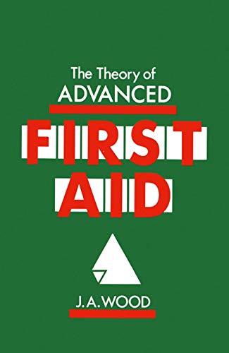 The Theory of Advanced First Aid (9780852009895) by Wood, J.A.