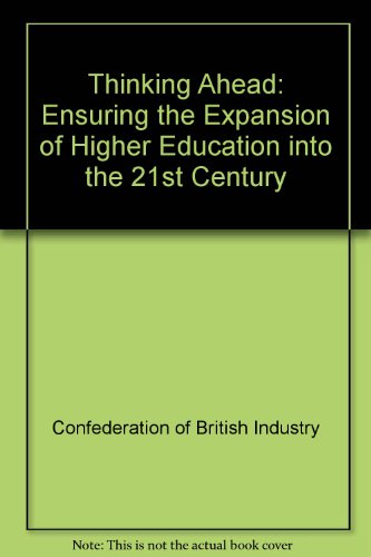 Imagen de archivo de Thinking Ahead: Ensuring the Expansion of Higher Education into the 21st Century a la venta por Phatpocket Limited