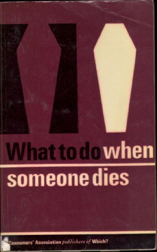 Imagen de archivo de What to do when someone dies (WHICH Consumer Guides) a la venta por AwesomeBooks
