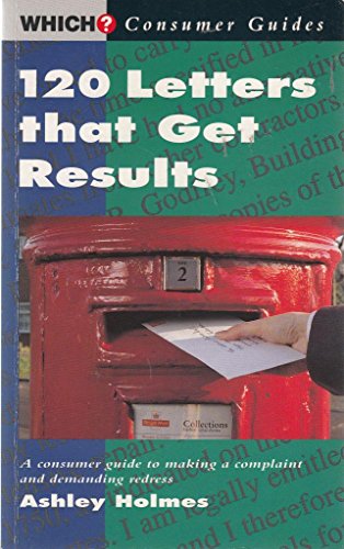 120 Letters That Get Results ("Which?" Consumer Guides) (9780852025376) by Consumers' Association