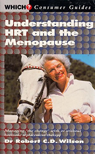 Beispielbild fr Understanding HRT and the Menopause (Which? consumer guides) zum Verkauf von WorldofBooks