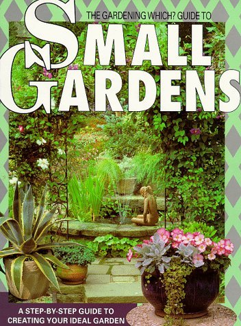 Imagen de archivo de The Gardening Which? Guide to Small Gardens a la venta por WorldofBooks