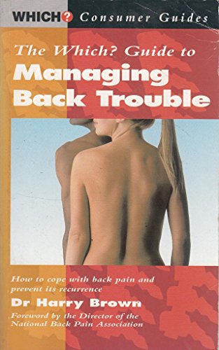 9780852026038: "Which?" Guide to Managing Back Trouble ("Which?" Consumer Guides)