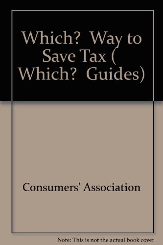 "Which?" Way to Save Tax ("Which?" Guides) (9780852026496) by Consumers' Association