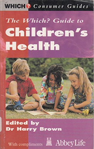 Beispielbild fr Which?" Guide to Children's Health ("Which?" Consumer Guides) zum Verkauf von AwesomeBooks
