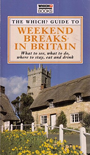 Stock image for "Which?" Guide to Weekend Breaks in Britain ("Which?" Guides) for sale by AwesomeBooks