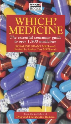 Beispielbild fr Which?" Medicine: The Essential Consumer Guide to Over 1, 500 Medicines ("Which?" Consumer Guides) zum Verkauf von AwesomeBooks