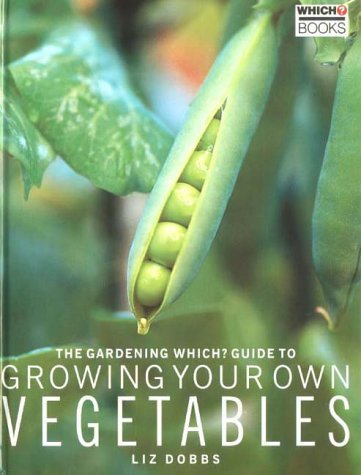 Beispielbild fr The "Gardening Which?" Guide to Growing Your Own Vegetables ("Which?" Consumer Guides) zum Verkauf von WorldofBooks