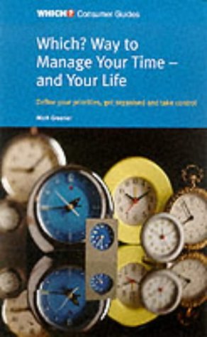 Beispielbild fr Which? Way to Manage Your Time - And Your Life zum Verkauf von WorldofBooks