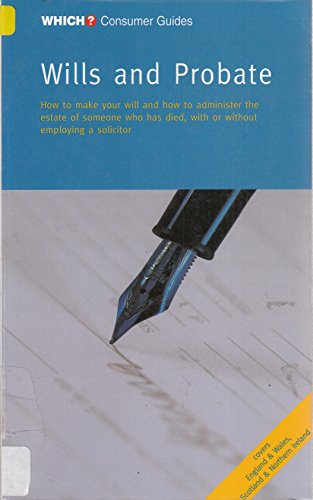 9780852028582: Wills and Probate: How to Make a Will and How to Administer the Estate of Someone Who Has Died ("Which?" Consumer Guides)